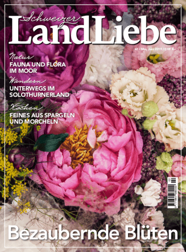 Schweizer LandLiebe | Magazin Mai/Juni 2019